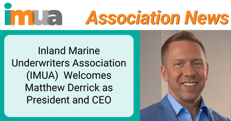 banner image for: Inland Marine Underwriters Association (IMUA) Board of Directors Appoints Matthew Derrick as President and Chief Executive Officer