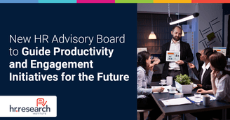 banner image for: HR.com Forms New Employee Productivity and Engagement Advisory Board to Provide Insights for 2025 Research and Events